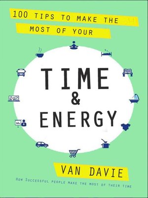 cover image of 100 Tips to Make the Most of Your Time & Energy